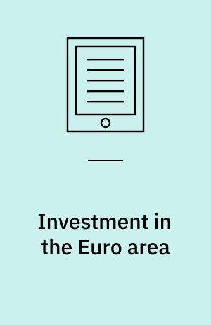 Investment in the Euro area : why has it been weak?