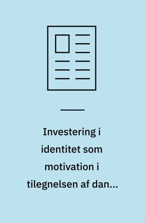 Investering i identitet som motivation i tilegnelsen af dansk for voksne