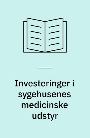 Investeringer i sygehusenes medicinske udstyr