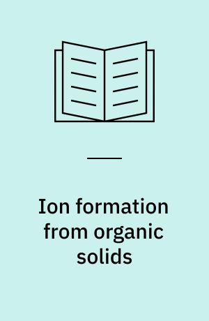 Ion formation from organic solids : proceedings of the second international conference, Münster, Fed. Rep. of Germany, September 7-9, 1982