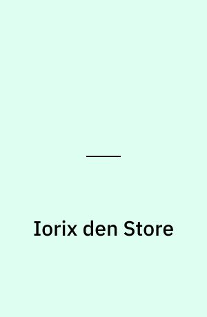 Iorix den Store