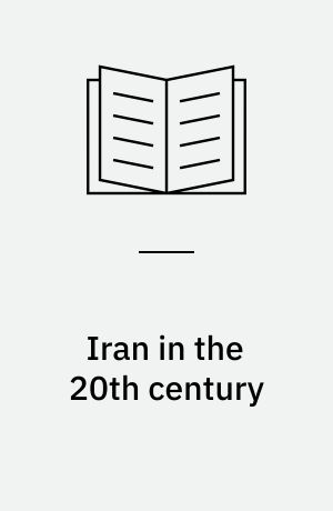 Iran in the 20th century : historiography and political culture
