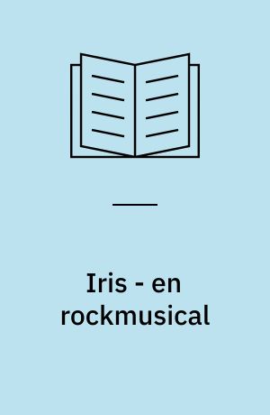 Iris - en rockmusical