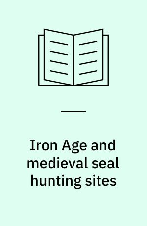 Iron Age and medieval seal hunting sites : archaeological investigations at Bjuröklubb, Västerbotten, Northern Sweden : part 1