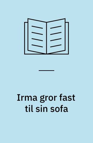 Irma gror fast til sin sofa