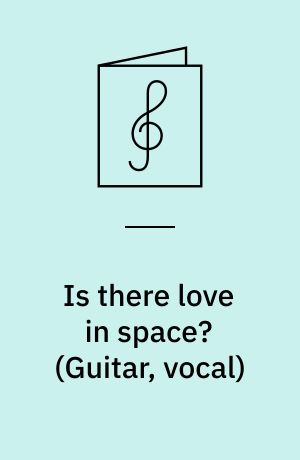 Is there love in space? : \guitar, vocal\