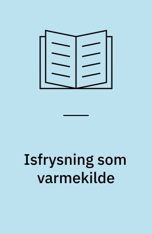 Isfrysning som varmekilde