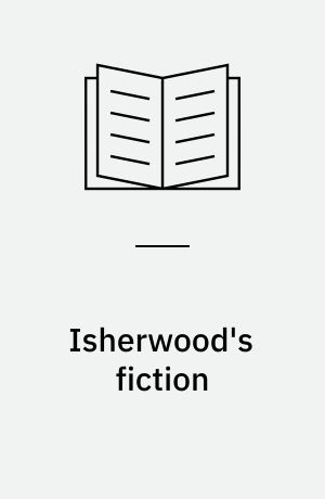 Isherwood's fiction : The self and technique