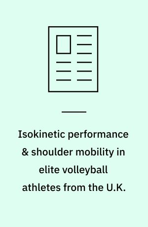 Isokinetic performance & shoulder mobility in elite volleyball athletes from the U.K.