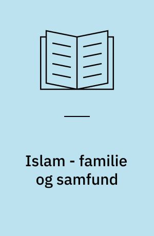 Islam - familie og samfund : rapport fra Statens humanistiske Forskningsråds konference på Sandbjerg Slot den 5.-7. december 1983