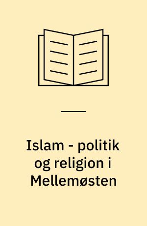 Islam - politik og religion i Mellemøsten