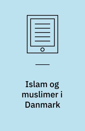 Islam og muslimer i Danmark : religion, identitet og sikkerhed efter 11. september 2001