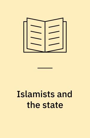 Islamists and the state : legitimacy and institutions in Yemen and Lebanon