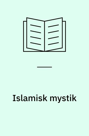 Islamisk mystik : religiøse tekster