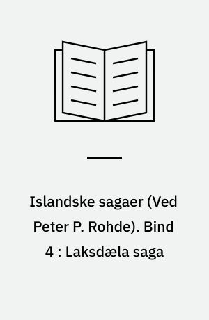 Islandske sagaer. Bind 4 : Laksdæla saga