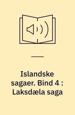 Islandske sagaer. Bind 4 : Laksdæla saga
