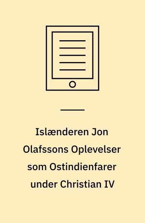 Islænderen Jon Olafssons Oplevelser som Ostindienfarer under Christian IV