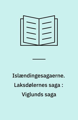 Islændingesagaerne. Laksdølernes saga : Viglunds saga