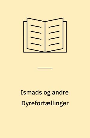 Ismads og andre Dyrefortællinger : frit efter Svend Fleuron's Romaner : fortalt for Ungdommen