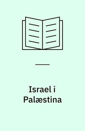 Israel i Palæstina : mellem anerkendelse og afvisning