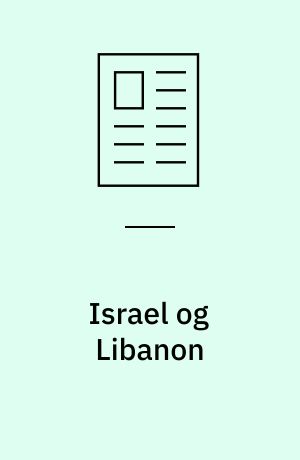 Israel og Libanon : fra fjendskab til naboskab?