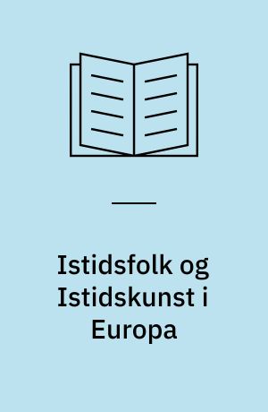 Istidsfolk og Istidskunst i Europa