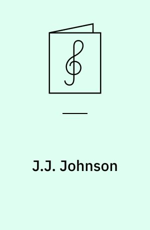 J.J. Johnson : 13 original songs : play-a-long book and cd set : for all instrumentalists