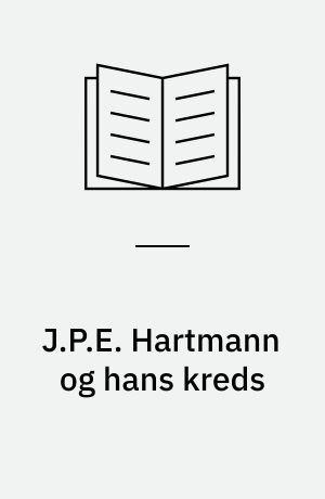 J.P.E. Hartmann og hans kreds : en komponistfamilies breve 1780-1900