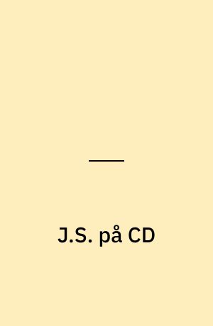 J.S. på CD : om Danmark, børn og politik