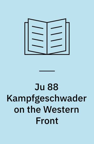 Ju 88 Kampfgeschwader on the Western Front