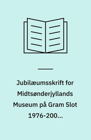 Jubilæumsskrift for Midtsønderjyllands Museum på Gram Slot 1976-2001, naturhistorie og geologi 2. del