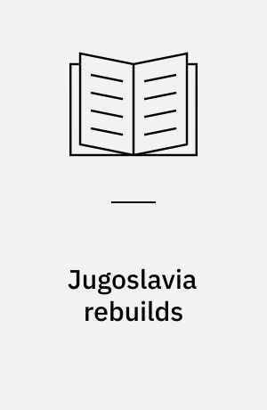 Jugoslavia rebuilds