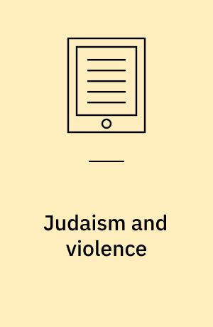 Judaism and violence : a historical analysis with insights from social psychology