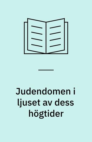 Judendomen i ljuset av dess högtider