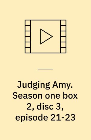 Judging Amy. Season one box 2, disc 3, episode 21-23 (Stor skrift)