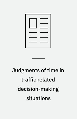Judgments of time in traffic related decision-making situations