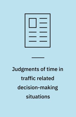 Judgments of time in traffic related decision-making situations