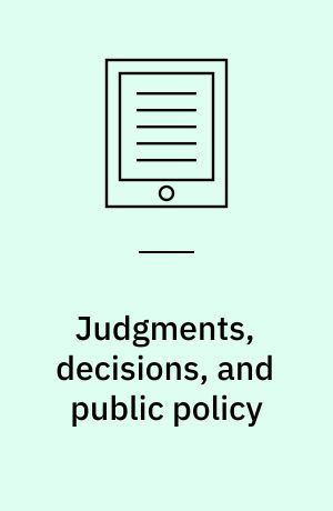 Judgments, decisions, and public policy