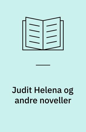 Judit Helena og andre noveller