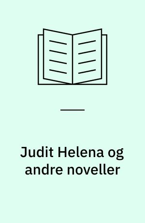 Judit Helena og andre noveller