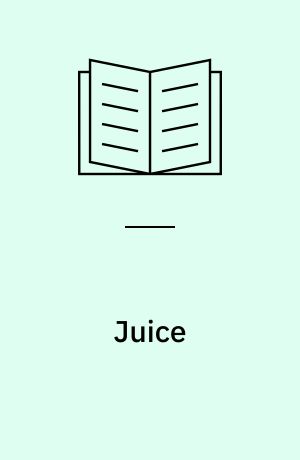Juice : det flydende guld