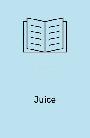 Juice : det flydende guld