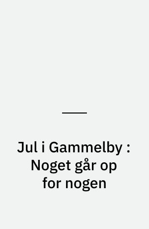 Jul i Gammelby : Noget går op for nogen