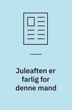 Juleaften er farlig for denne mand : mød Familie Journalens nye medarbejder