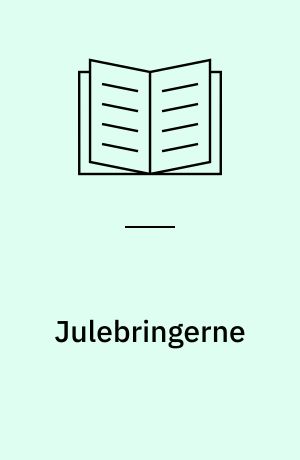 Julebringerne : en julekomedie med mange sange og julemusik