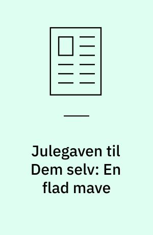 Julegaven til Dem selv: En flad mave