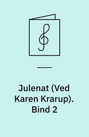 Julenat : carols på dansk : for 2-3 lige stemmer (børnekor), delvis med obligat blokfløjte. Bind 2