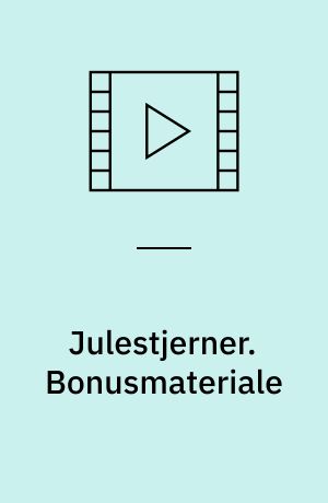 Julestjerner. Bonusmateriale