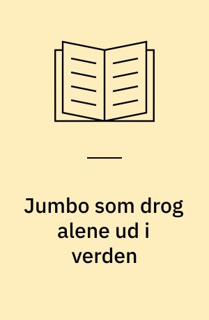 Jumbo som drog alene ud i verden