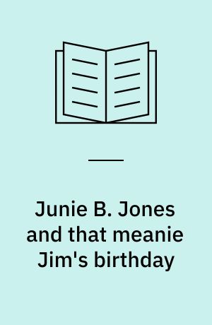Junie B. Jones and that meanie Jim's birthday